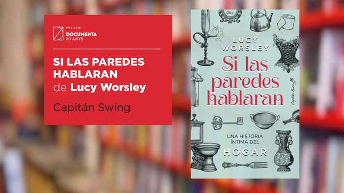«Si las paredes hablaran», de Lucy Worsley | 