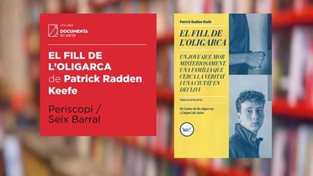  Avui parlem d'«El fill de l'oligarca», de Patrick Radden Keefe | 