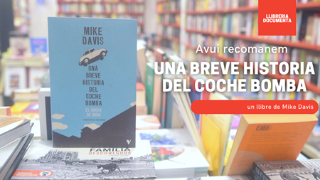 Avui parlem d'«Una breve historia del coche bomba», de Mike Davis | 
