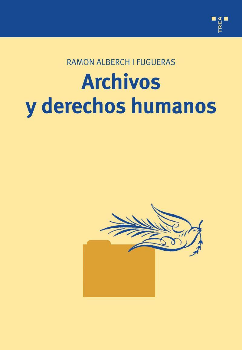ARCHIVOS Y DERECHOS HUMANOS | 9788497043601 | RAMON ALBERCH