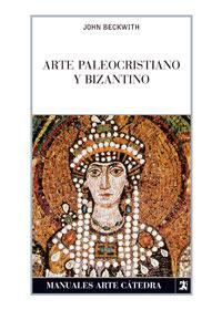 ARTE PALEOCRISTIANO Y BIZANTINO | 9788437624075 | BECKWITH