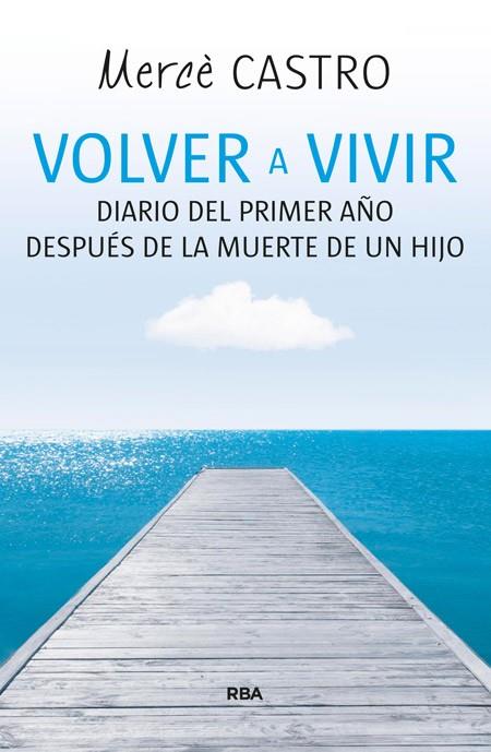 VOLVER A VIVIR | 9788490564455 | CASTRO