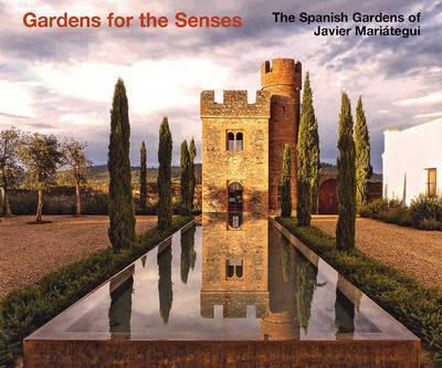 GARDENS FOR THE SENSES | 9783936681987 | JAVIER MARIATEGUI; MARK BENTLEY ; CASILDA MARIATEGUI