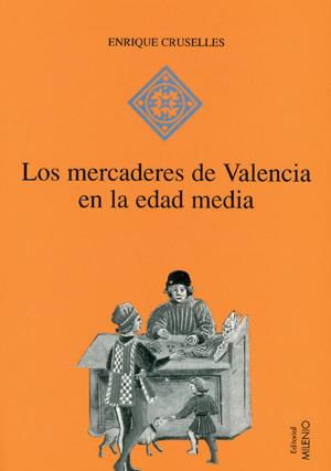 MERCADERES DE VALENCIA EN LA EDA | 9788489790681 | CRUSELLES, ENRIQUE