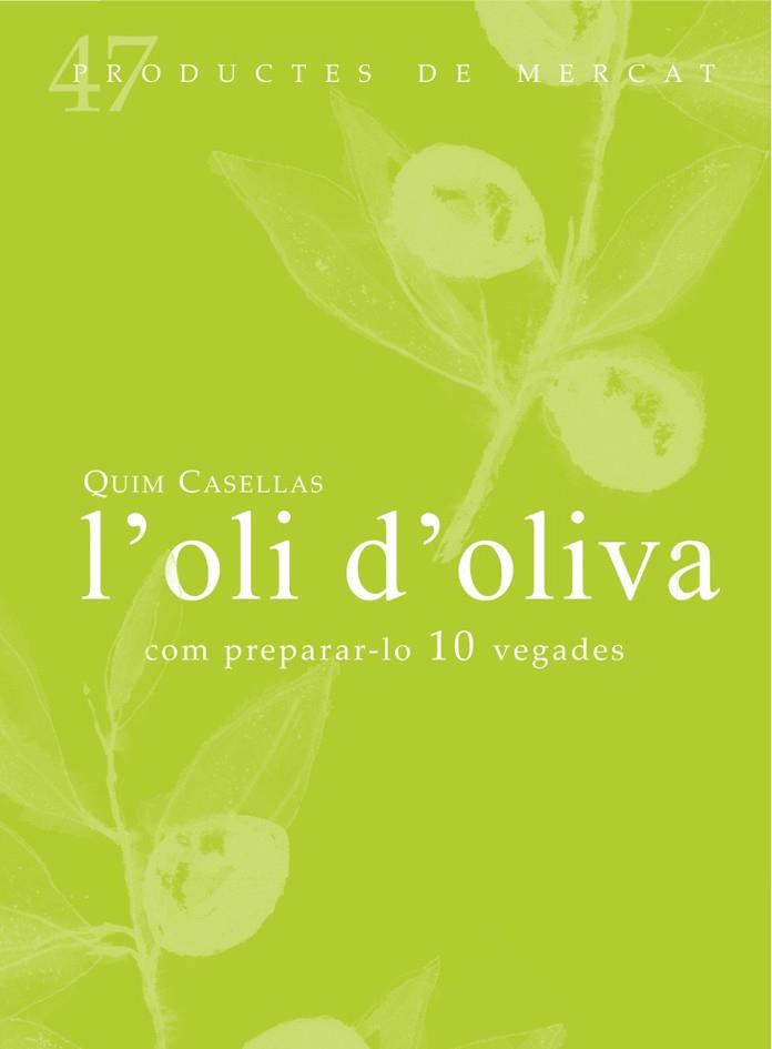 L'OLI D'OLIVA: COM PREPARAR-LO 10 VEGADES | 9788494307324 | CASELLAS, QUIM