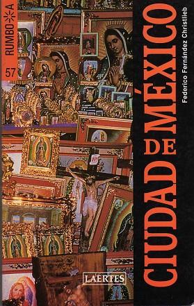 CIUDAD DE MEXICO -RUMBO A- | 9788475844404 | FERNßNDEZ CHRISTLIEB