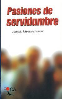 PASIONES DE SERVIDUMBRE | 9788495440075 | GARCIA TREVIJANO