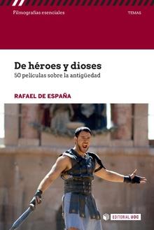 DE HÉROES Y DIOSES | 9788491167723 | ESPAÑA, RAFAEL DE