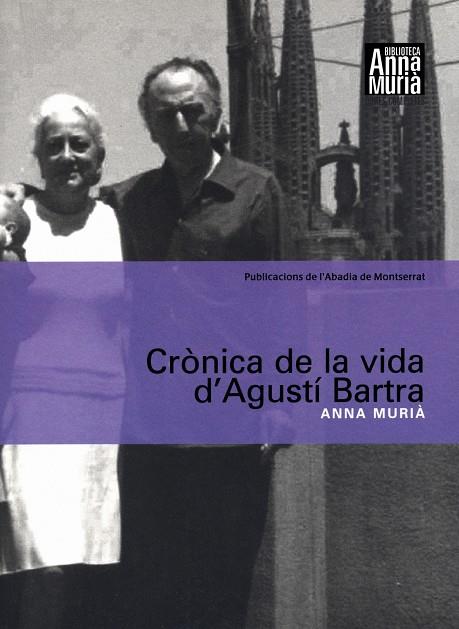 CRONICA DE LA VIDA D´AGUSTI BARTRA | 9788484156413 | MURIA, ANNA