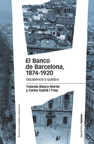 BANCO DE BARCELONA 1874-1920, EL | 9788415963899 | BLASCO-MARTEL, YOLANDA/SUDRIA I TRIAY, C