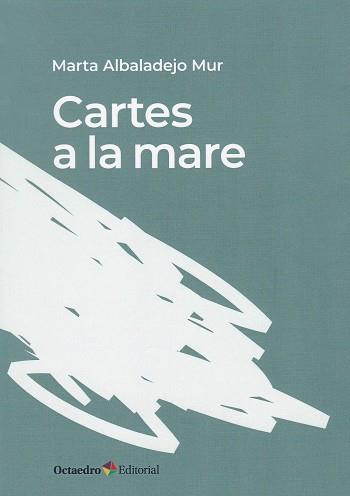CARTES A LA MARE | 9788417667283 | ALBADALEJO MUR, MARTA