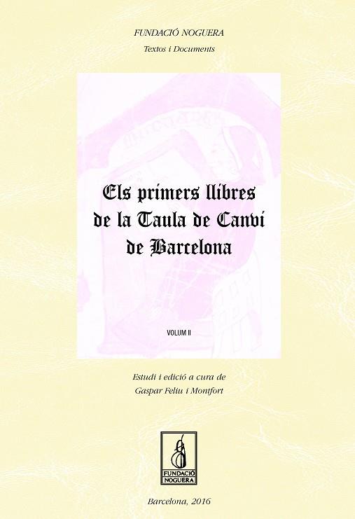 PRIMERS LLIBRES DE LA TAULA DE CANVI DE BARCELONA. (2 VOLS.) | 9788499757452 | FELIU MONTFORT, GASPAR