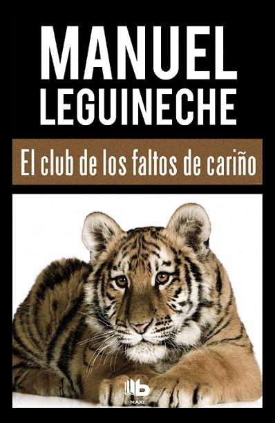 EL CLUB DE LOS FALTOS DE CARIÑO | 9788490703519 | LEGUINECHE, MANUEL