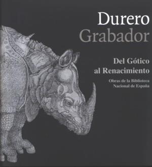 DURERO GRABADOR. DEL GÓTICO AL RENACIMIENTO | 9788479853525 | DURERO