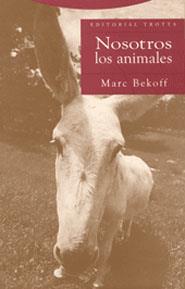 NOSOTROS LOS ANIMALES | 9788481646016 | BEKOFF
