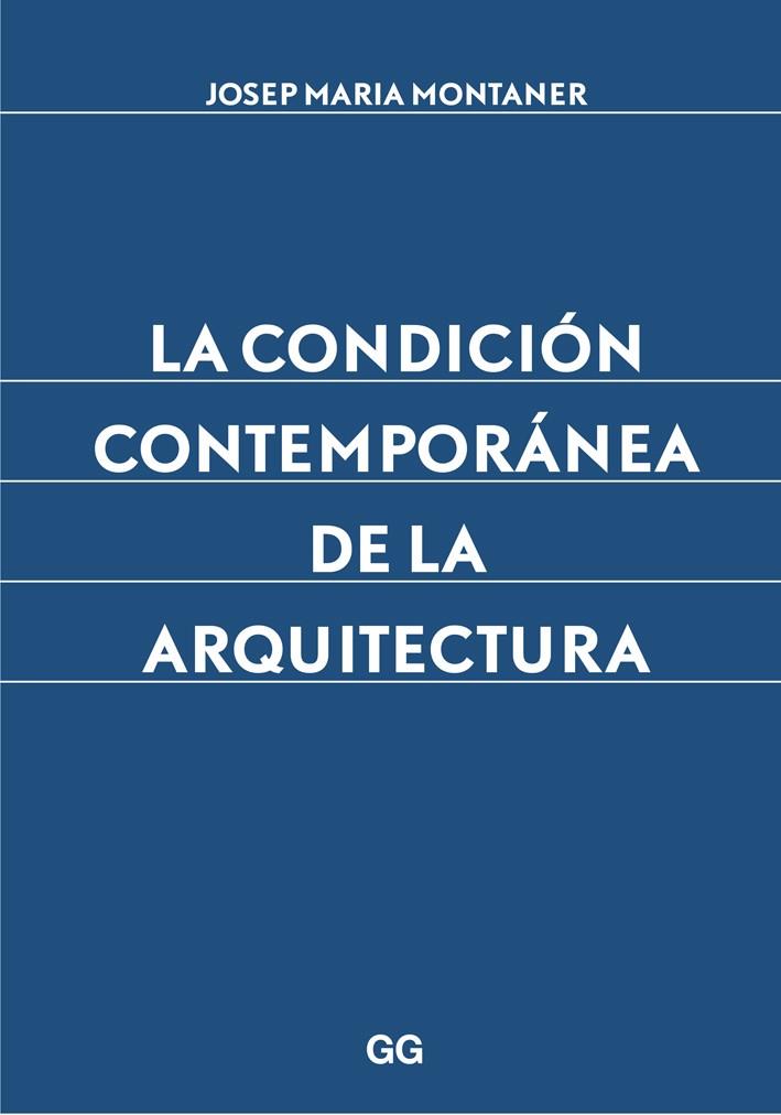 La condición contemporánea de la arquitectura | 9788425227882 | Josep Maria Montaner