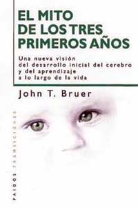 MITO DE LOS TRES PRIMEROS AÑOS | 9788449309663 | JOHN T.BRUER