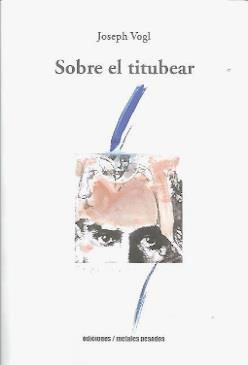 SOBRE EL TITUBEAR | 9789566048985 | VOGL, JOSEPH