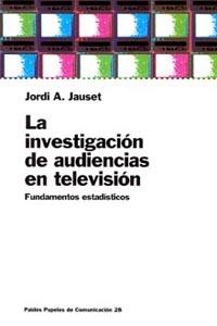 LA INVESTIGACION DE AUDIENCIAS E | 9788449309045 | JAUSET, J. A.