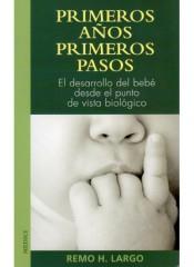 PRIMEROS AÑOS PRIMEROS PASOS | 9788489778917 | LARGO, REMO H.