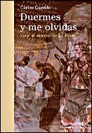 DUERMES Y ME OLVIDAS | 9788484326519 | CARLOS GARRIDO