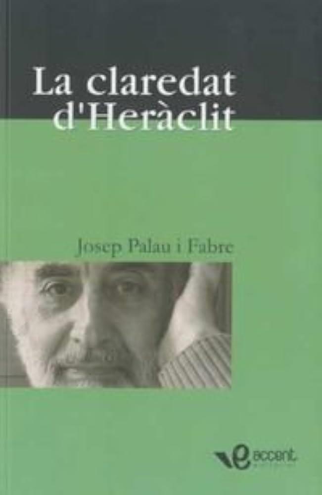 CLAREDAT D'HERACLIT | 9788493609511 | JOSEP PALAU I FABRE