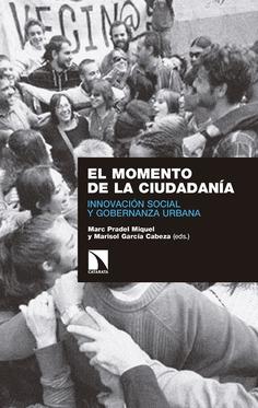 EL MOMENTO DE LA CIUDADANíA | 9788490973912 | PRADEL MIQUEL, MARC/GARCíA CABEZA, MARISOL