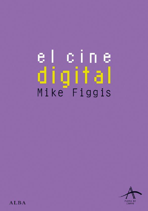 EL CINE DIGITAL | 9788484283751 | FIGGIS