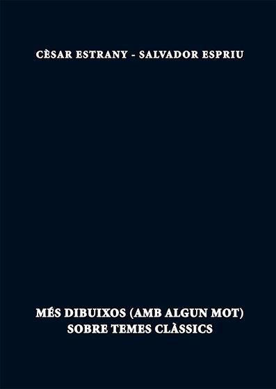 MÉS DIBUIXOS (AMB ALGUN MOT) SOBRE TEMES CLÀSSICS | 9788499754765 | ESTRANY, CÈSAR