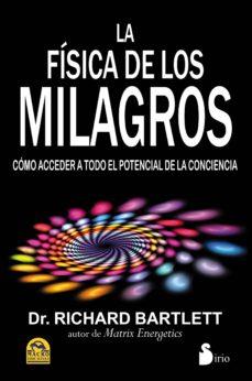 FISICA DE LOS MILAGROS, LA | 9788478089048 | DR. BARTLETT, RICHARD