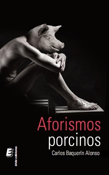 AFORISMOS PORCINOS | 9788416321087 | BAQUERÍN ALONSO, CARLOS