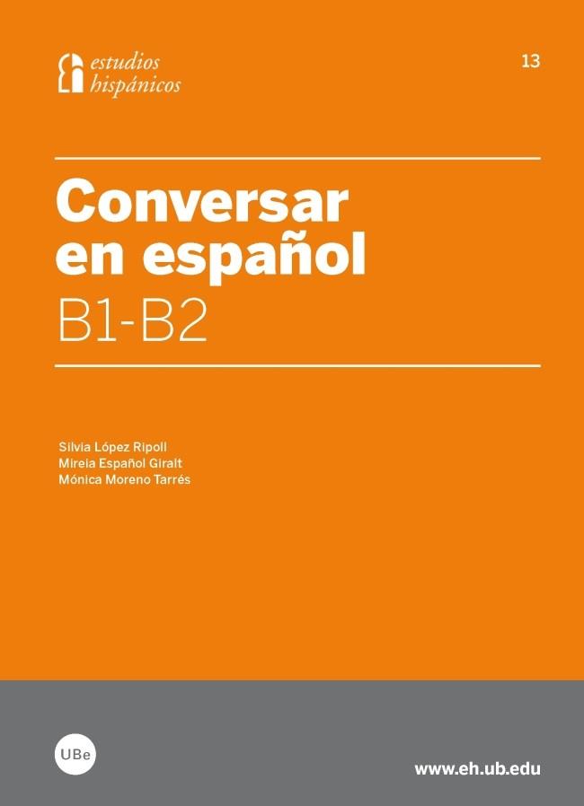 CONVERSAR EN ESPAÑOL B1-B2 | 9788447536597 | LÓPEZ RIPOLL, SILVIA
