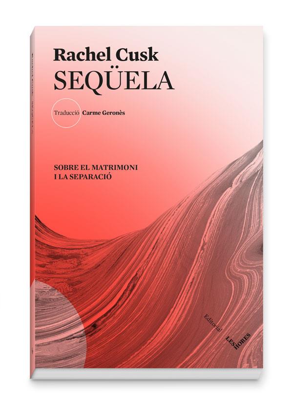 CLUB DE LECTURA FEMINISTA. Comentem «Seqüela» de Rachel Cusk - 