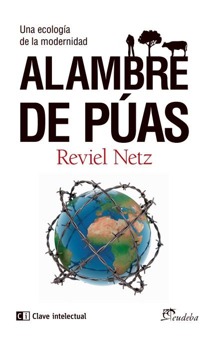 ALAMBRE DE PÚAS | 9788494207389 | NETZ,REVIEL