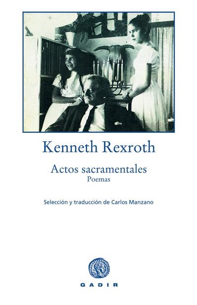 ACTOS SACRAMENTALES.POEMAS | 9788493404567 | KENNETH REXROTH