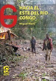 HACIA EL ESTE DEL RÍO CONGO | 9788494794902 | LÓPEZ MARTÍNEZ, MIGUEL