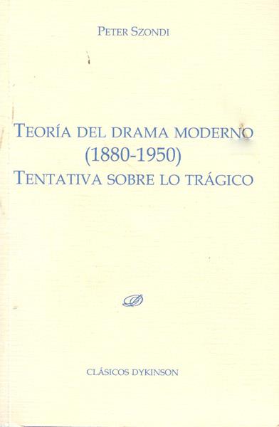 TEORÍA DEL DRAMA MODERNO (1880-1950) | 9788499822006 | SZONDI (ALEMÁN), PETER