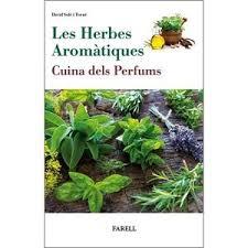HERBES AROMATIQUES, LES. CUINA DELS PERFUMS | 9788417116354 | SOLE I TORNE, DAVID