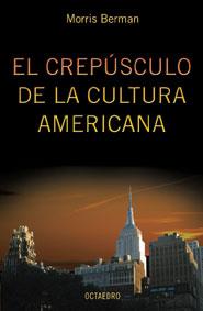 CREPUSCULO DE LA CULTURA AMERICA | 9788480636278 | BERMAN, MORRIS