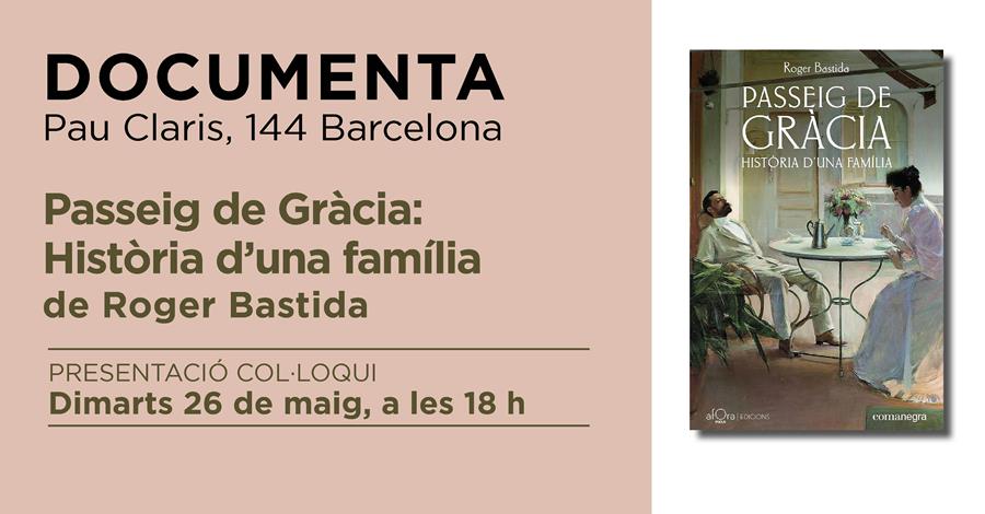 Presentació col·loqui «Passeig de Gràcia. Història d'una família» de Roger Bastida Sabido - 