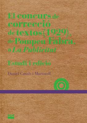 EL CONCURS DE CORRECCIÓ DE TEXTOS (1929), DE POMPEU FABRA, A LA PUBLICITAT | 9788491913047 | CASALS I MARTORELL, DANIEL