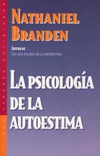 LA PSICOLOGIA DE LA AUTOESTIMA | 9788449310027 | BRANDEN, N.