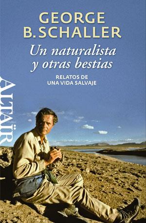 UN NATURALISTA Y OTRAS BESTIAS | 9788493755522 | B.SCHALLER