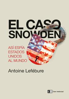 CASO SNOWDEN,EL | 9788494207334 | LEFEBURE,ANTOINE