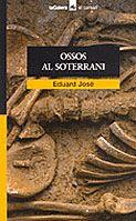 OSSOS AL SOTERRANI | 9788424682583 | JOSE