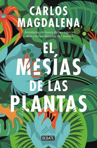 EL MESÍAS DE LAS PLANTAS | 9788499928005 | MAGDALENA, CARLOS 