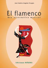 FLAMENCO UNA ALTERNATIVA MUSICAL | 9788493028688 | ANGUITA PERAGON, JOS