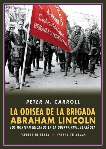 LA ODISEA DE LA BRIGADA ABRAHAM LINCOLN | 9788417146214 | CARROLL, PETER N.