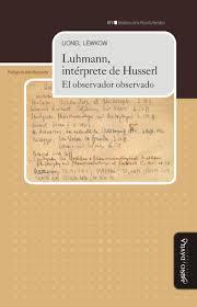LUHMANN, INTÉRPRETE DE HUSSERL | 9788417133139 | LEWKOW (ARGENTINO), LIONEL