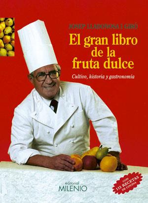 GRAN LIBRO DE LA FRUTA DULCE, EL | 9788497430388 | LLADONOSA I GIR¾, JO